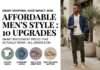 Affordable Men's Style: 10 Upgrades Under $100 That Actually Work