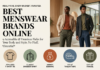 Best Menswear Brands Online: 9 Accessible & Premium Picks