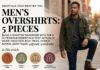 Men's Overshirts: 5 Essential Outerwear Pieces for Your Capsule Wardrobe