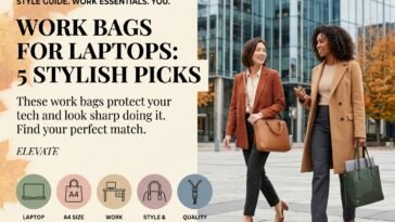 Work Bags for Laptops: 5 Stylish Picks That Actually Work