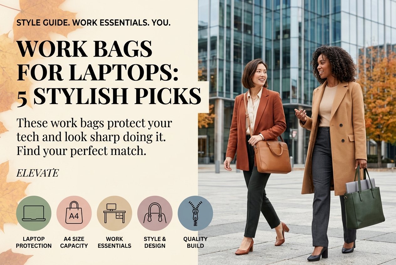 Work Bags for Laptops: 5 Stylish Picks That Actually Work
