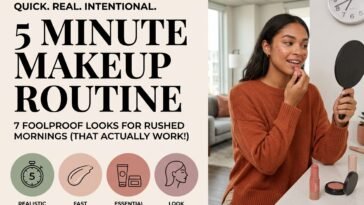 5 Minute Makeup Routine: 7 Foolproof Looks for Rushed Mornings (That Actually Work!)