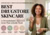 Best Drugstore Skincare: 12 Dermatologist-Approved Gems That Actually Work