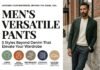 Men's Versatile Pants: 5 Styles Beyond Denim That Elevate Your Wardrobe