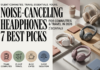 Noise-Canceling Headphones: 7 Best Picks for Commutes & Travel in 2026