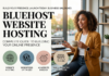 Bluehost Website Hosting: Complete Guide to Building Your Online Presence