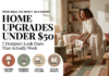 Home Upgrades Under $50: 7 Designer-Look Fixes That Actually Work