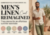 Men's Linen: 7 Essential Pieces for a Cool & Stylish Summer Wardrobe